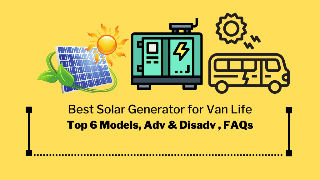Best Solar Generator for Van Life