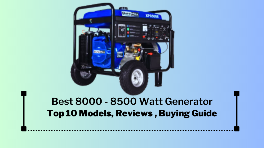 Best 8000-8500 Watt Generator